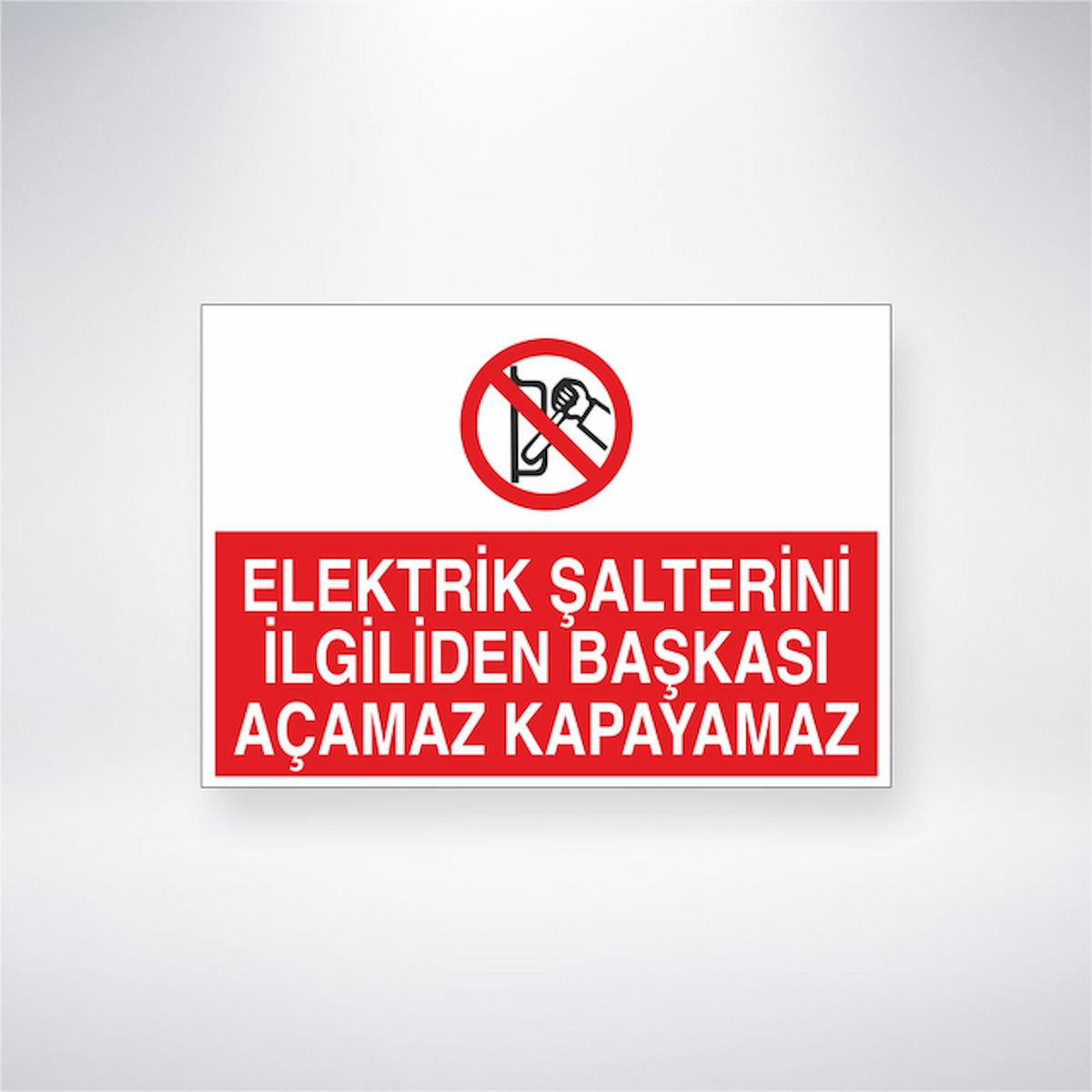 Elektrik Şalterini İlgiliden Başkası Açamaz Kapayamaz