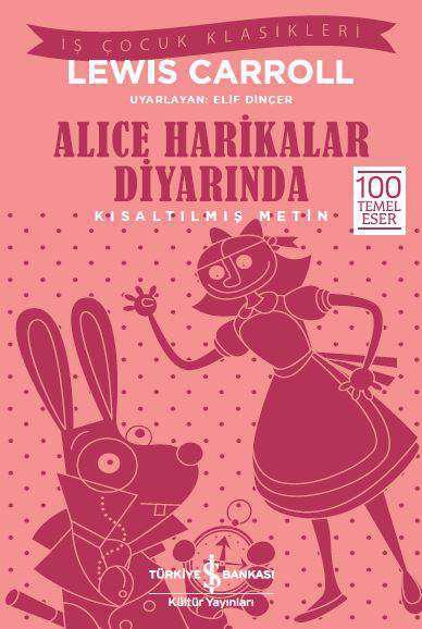 Alice Harikalar Diyarında - Kısaltılmış Metin