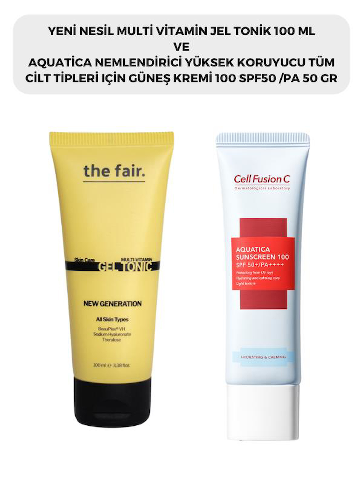 the fair. Multi Vitamin Jel Tonik 100 ml ve Cell Fusion C AQUATICA Güneş Kremi 50 ML