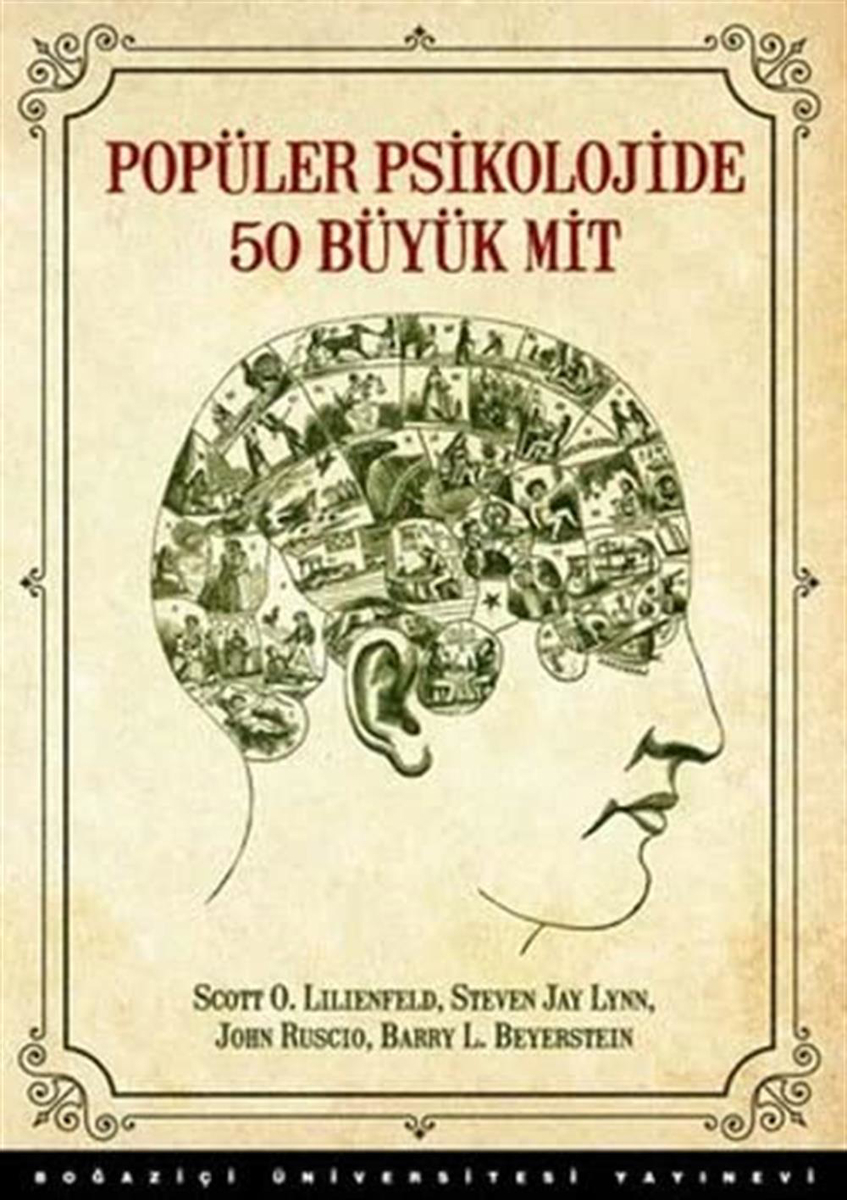 Popüler Psikolojide 50 Büyük Mit: İnsan Davranışı Hakkındaki Yerleşik Yanılgıları Yıkmak