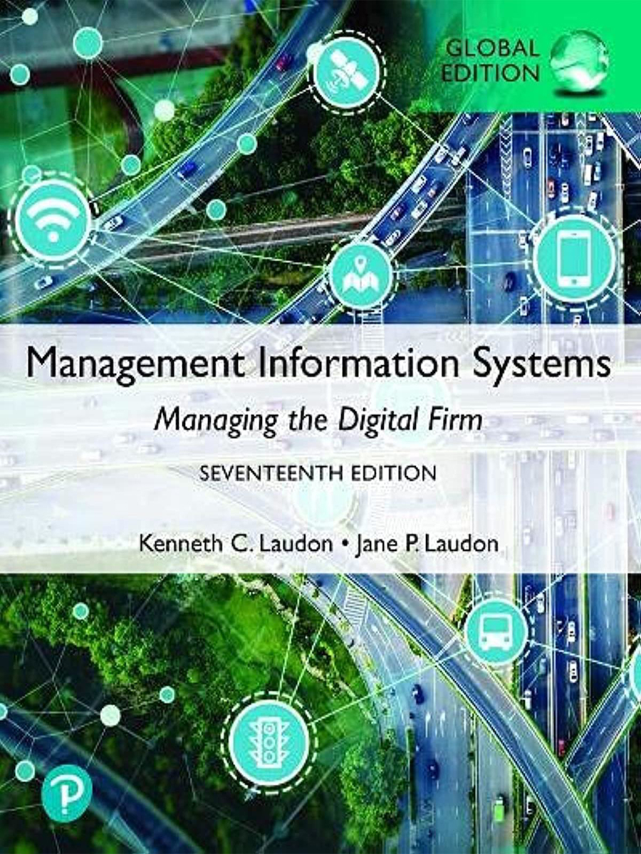 Management Information Systems: Managing the Digital Firm, Kenneth Laudon, Jane Laudon (Book + MyLab Code)