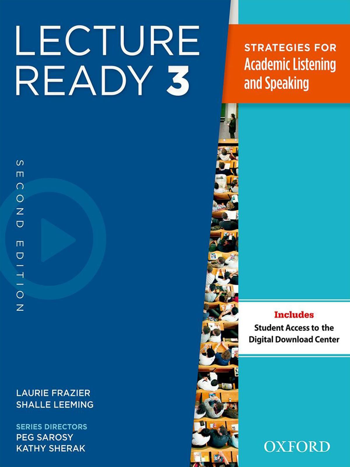 Lecture Ready 3: Strategies for Academic Listening and Speaking with Student Access to Digital Download Center 