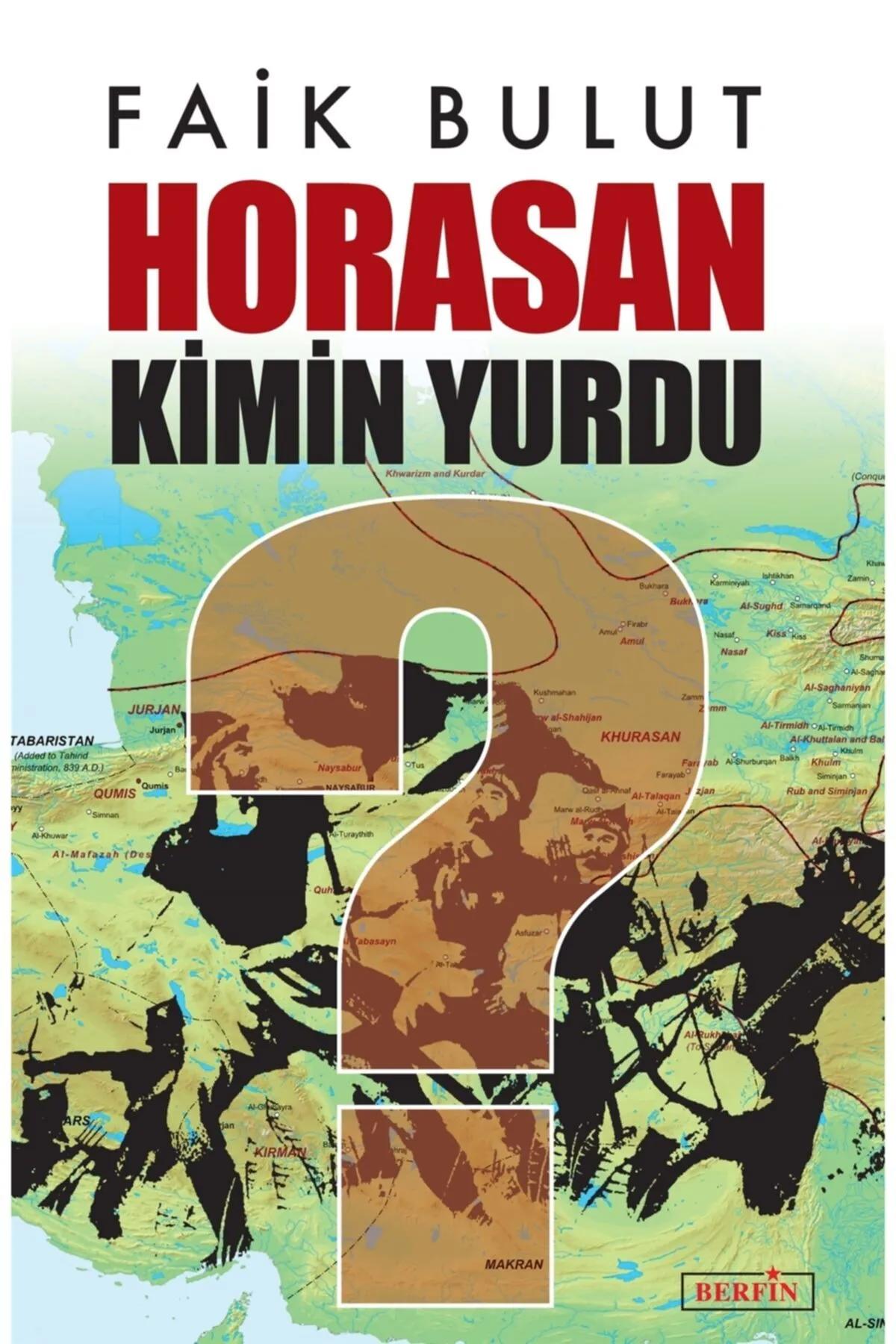 Horasan Kimin Yurdu? - - Faik Bulut Kitabı