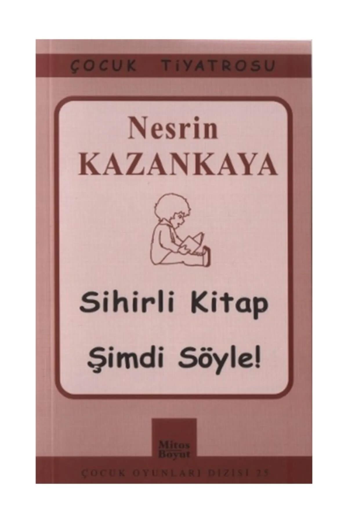 Sihirli Kitap - Şimdi Söyle! - Nesrin Kazankaya