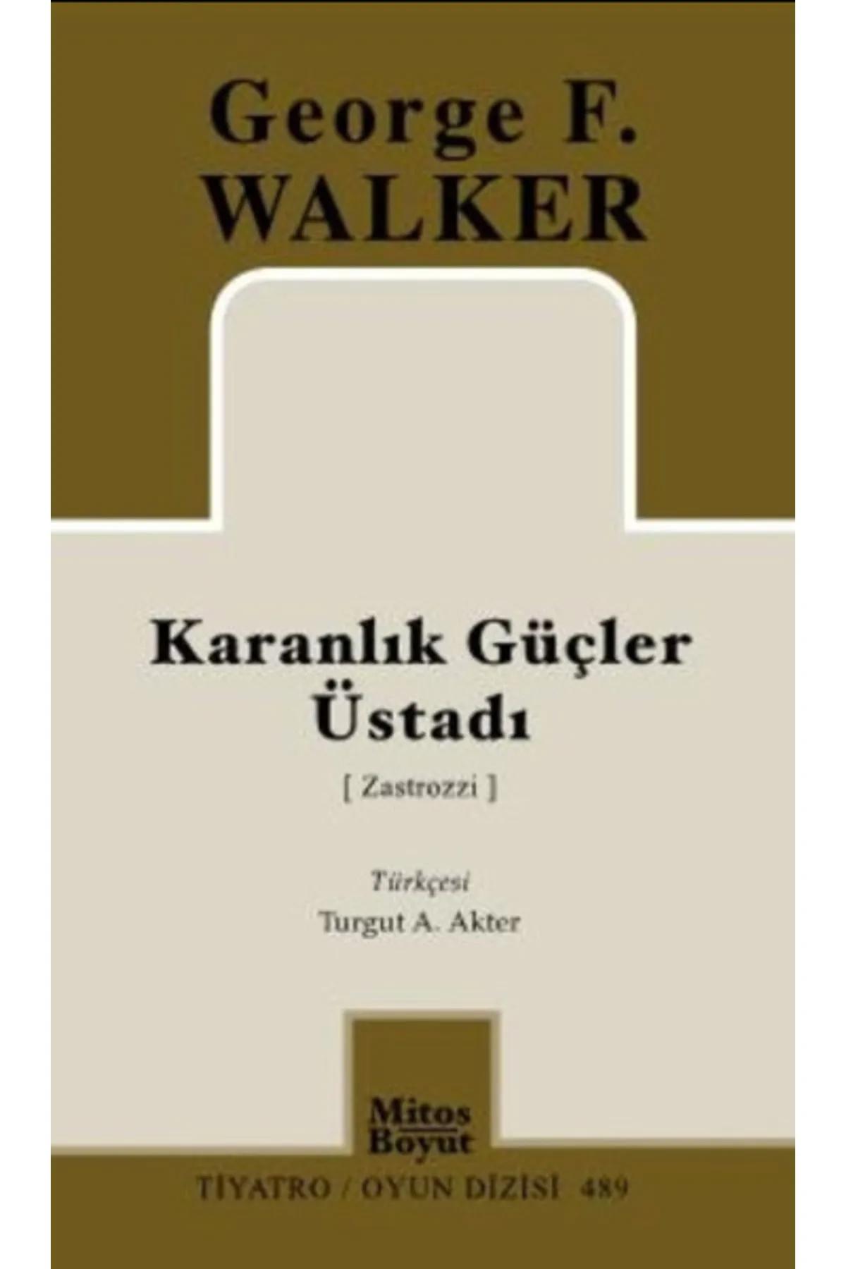 Karanlık Güçler Üstadı / George F. Walker / / 9786055127244