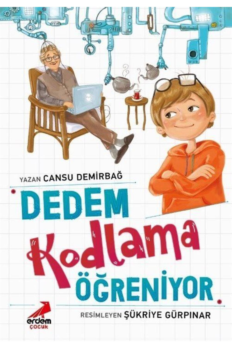 Dedem Kodlama Öğreniyor - Cansu Demirbağ - Erdem Çocuk Yayınları