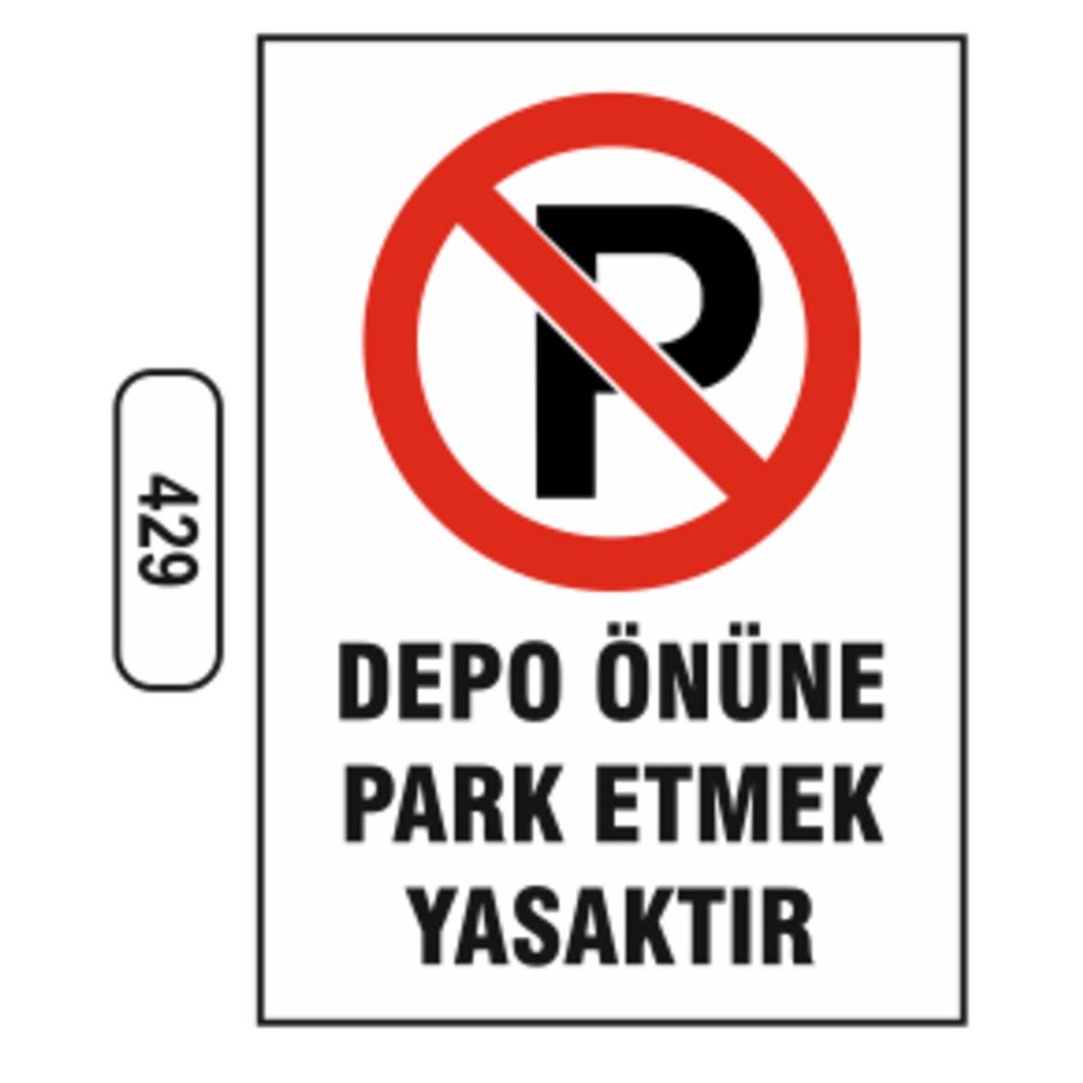 Depo Önüne Park Etmek Yasaktır Uyarı Levhası