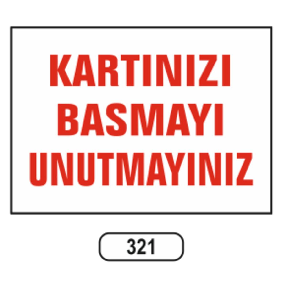 Kartınızı Basmayı Unutmayınız Uyarı Ikaz Levhası