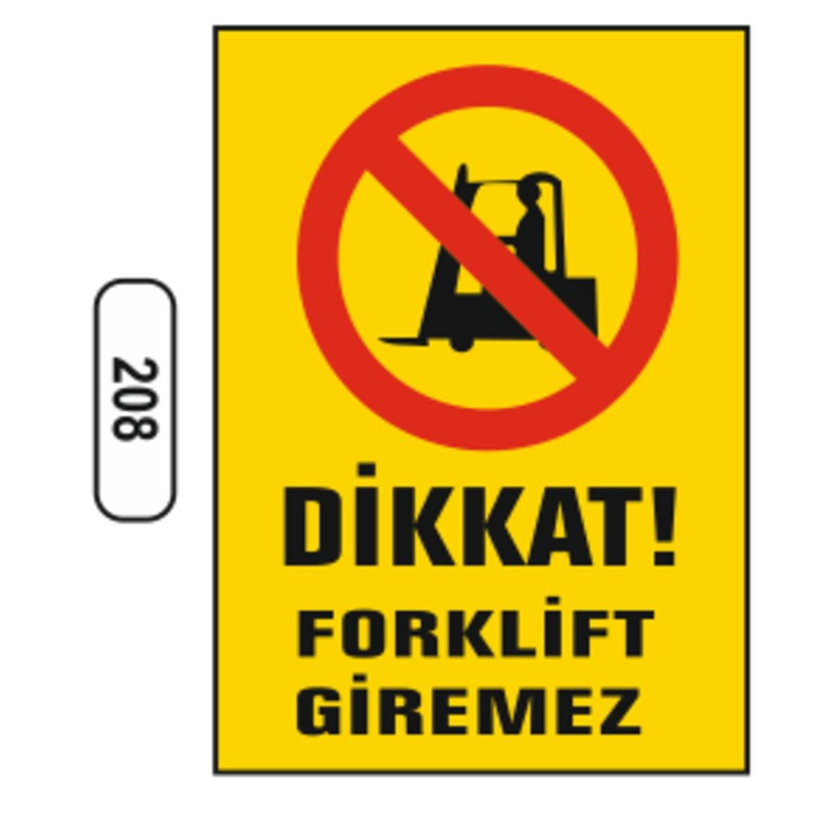 Dikkat Forklift Giremez Uyarı Levhası