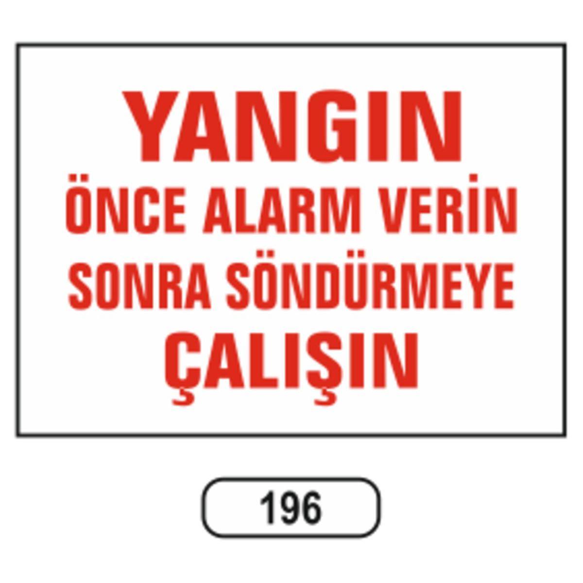 Yangın Önce Alarm Verin Sonra Söndürmeye Çalışın Uyarı Levhası