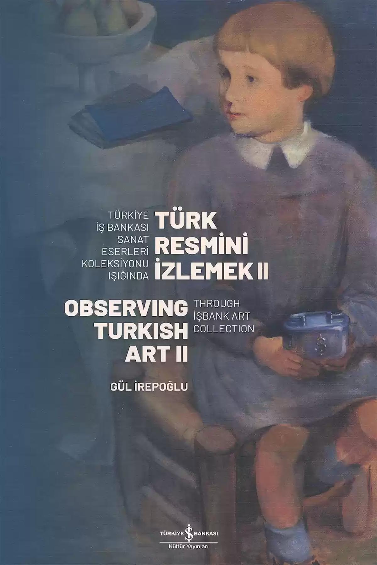 Türk Resmi̇ni̇ İzlemek II – Observing Turkish Art II