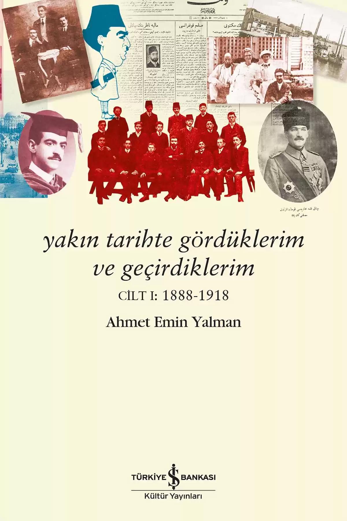 Yakın Tarihte Gördüklerim ve Geçirdiklerim – Cilt I:1888-1918