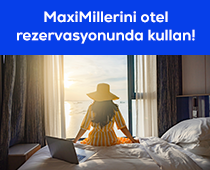 MaxiMillerini otel rezervasyonunda kullan