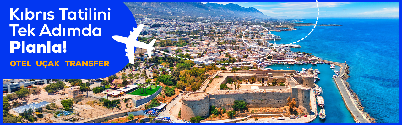 Kıbrıs Tatilini Tek Adımda Planla