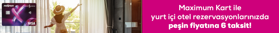 Maximum Kart ile yurt içi otel rezervasyonlarınızda peşin fiyatına 6 taksit imkanı