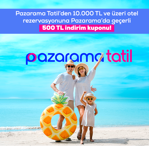10.000 TL ve üzeri otel rezervasyonuna Pazarama'da Geçerli 500 TL İndirim Kuponu