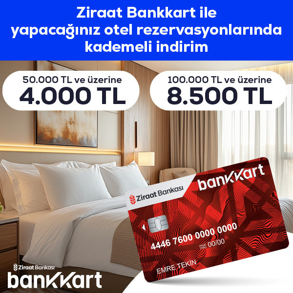Ziraat Bankkart ile Otel Rezervasyonlarında 8.500 TL'ye Varan İndirim