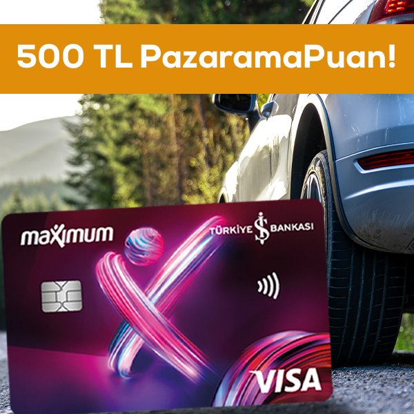 Maximum Kart İle Araç Kiralama Rezervasyonunuza 500 TL PazaramaPuan!