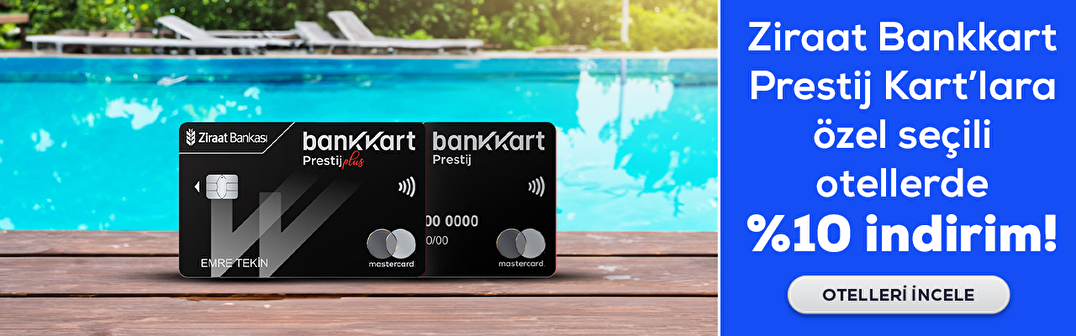 Ziraat Bankkart Prestij Kartlara Özel Seçili Otellerde %10 İndirim