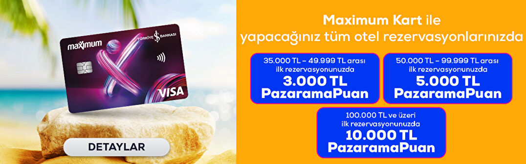 Maximum Kart ile yapacağınız tüm otel rezervasyonlarınızda PazaramaPuan kazanma fırsatı!
