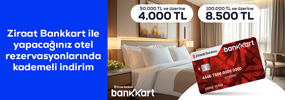 Ziraat Bankkart ile yapacağınız otel rezervasyonlarında kademeli indirim