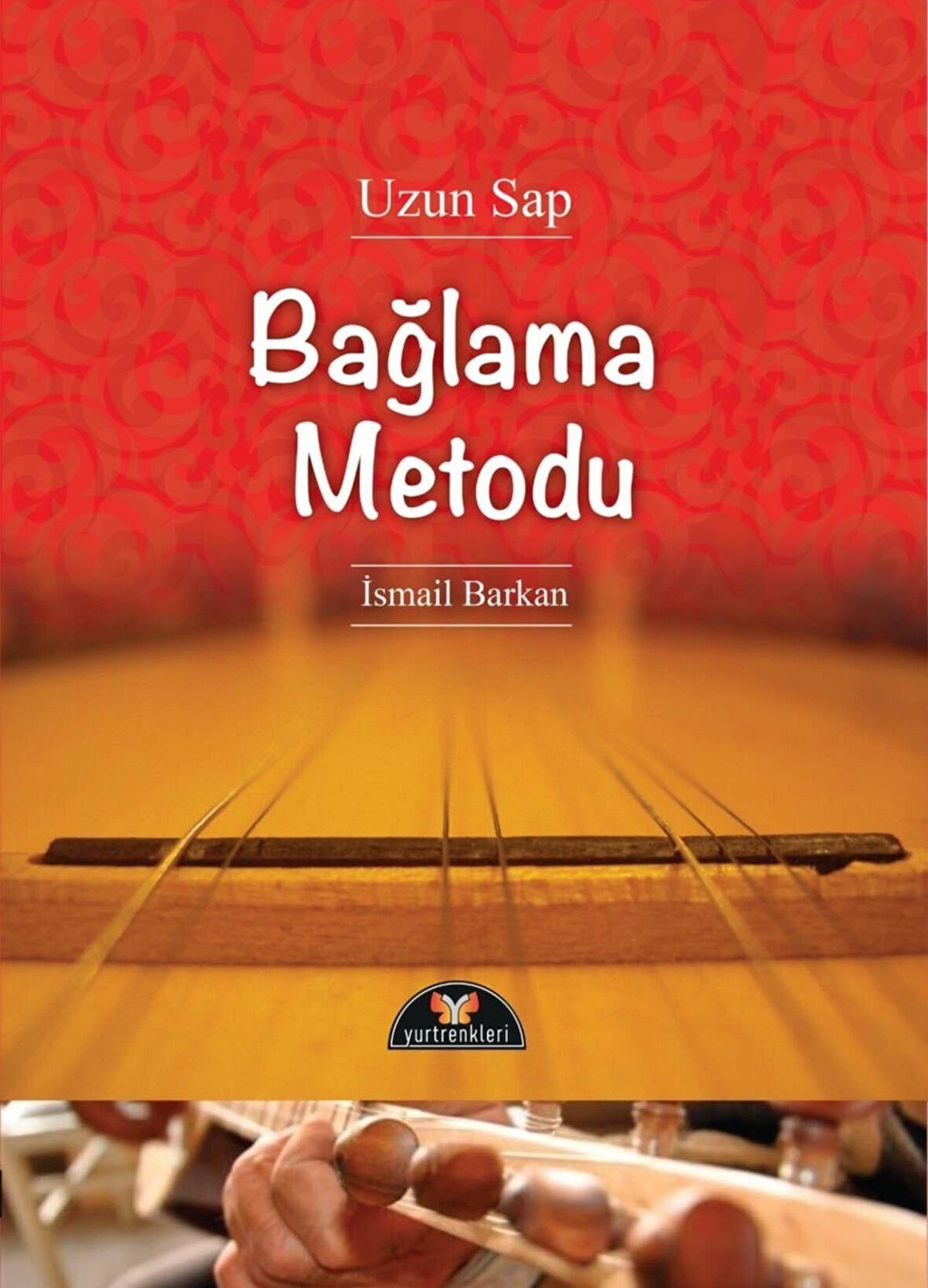 Yurtrenkleri Ynl. Uzun Sap Bağlama Metodu - İsmail Barkan