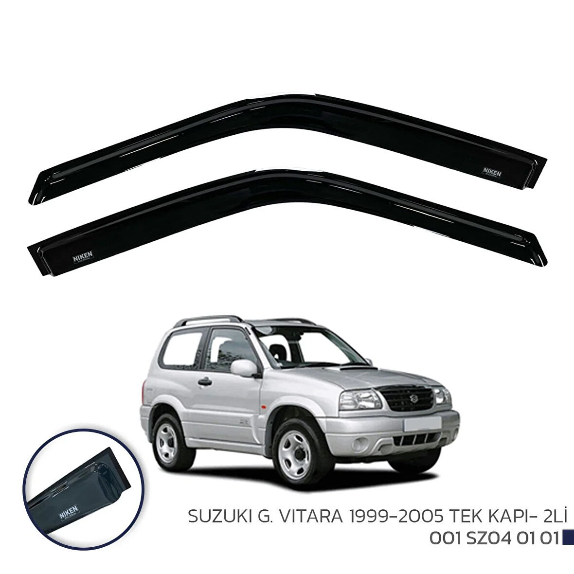 Suzuki Vitara tek kapı Cam Rüzgarlığı 2'li 1999-2005 Niken (Kromsuz model)