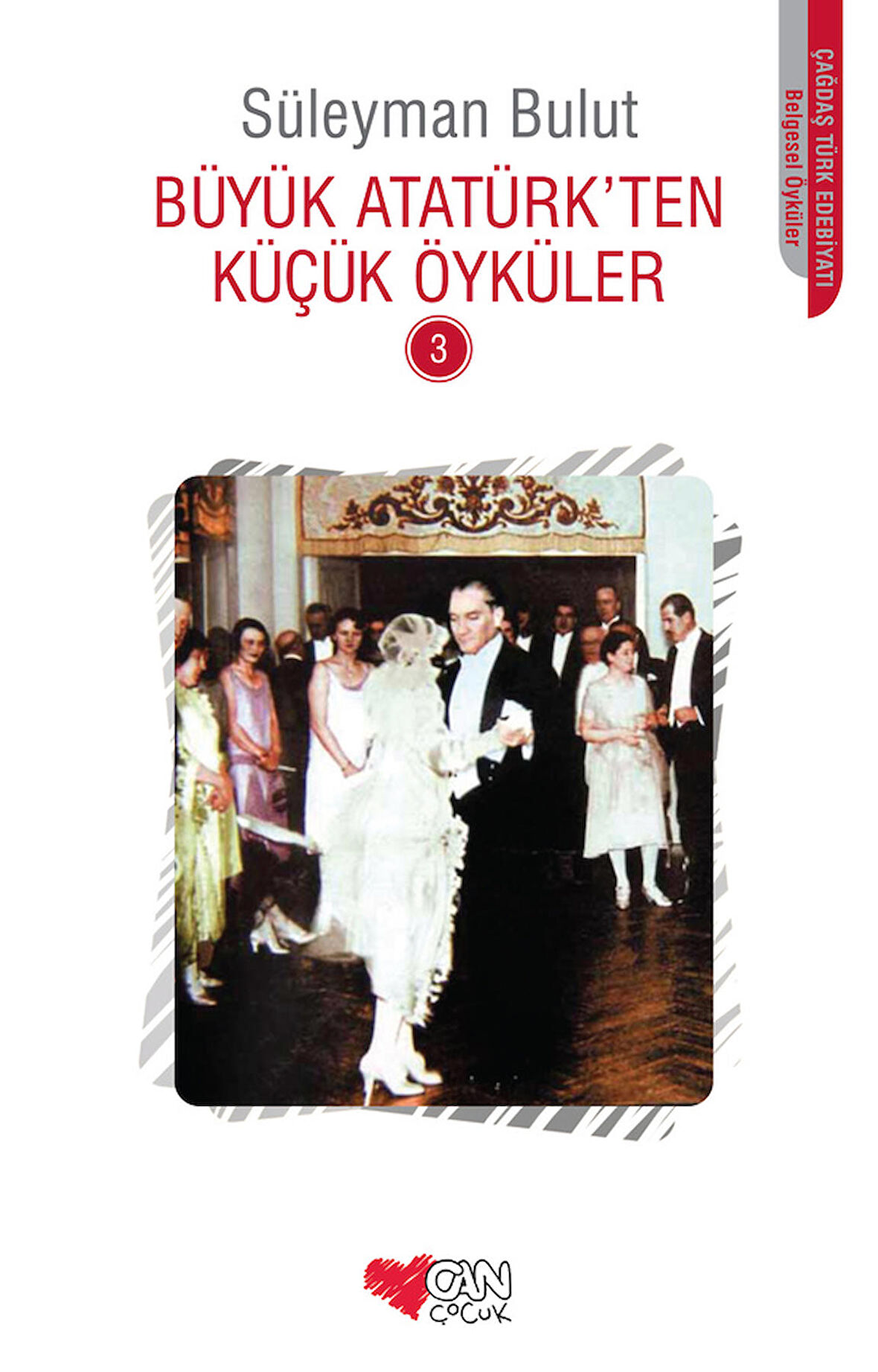 Büyük Atatürk’ten Küçük Öyküler - 3