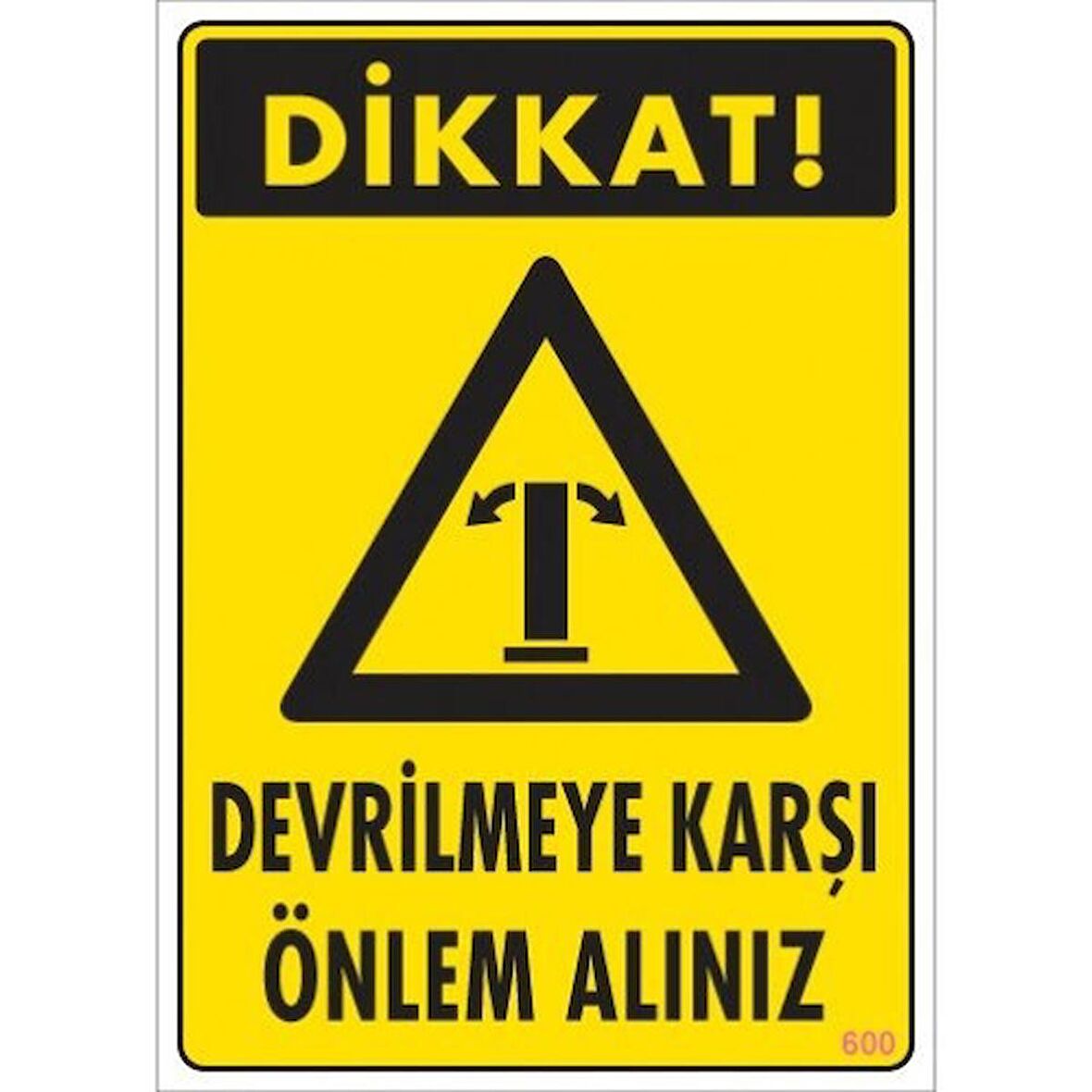 Pvc Levha quot;DİKKAT Devrilmeye Karşı Önlem Alınızquot; 25X35 Cm