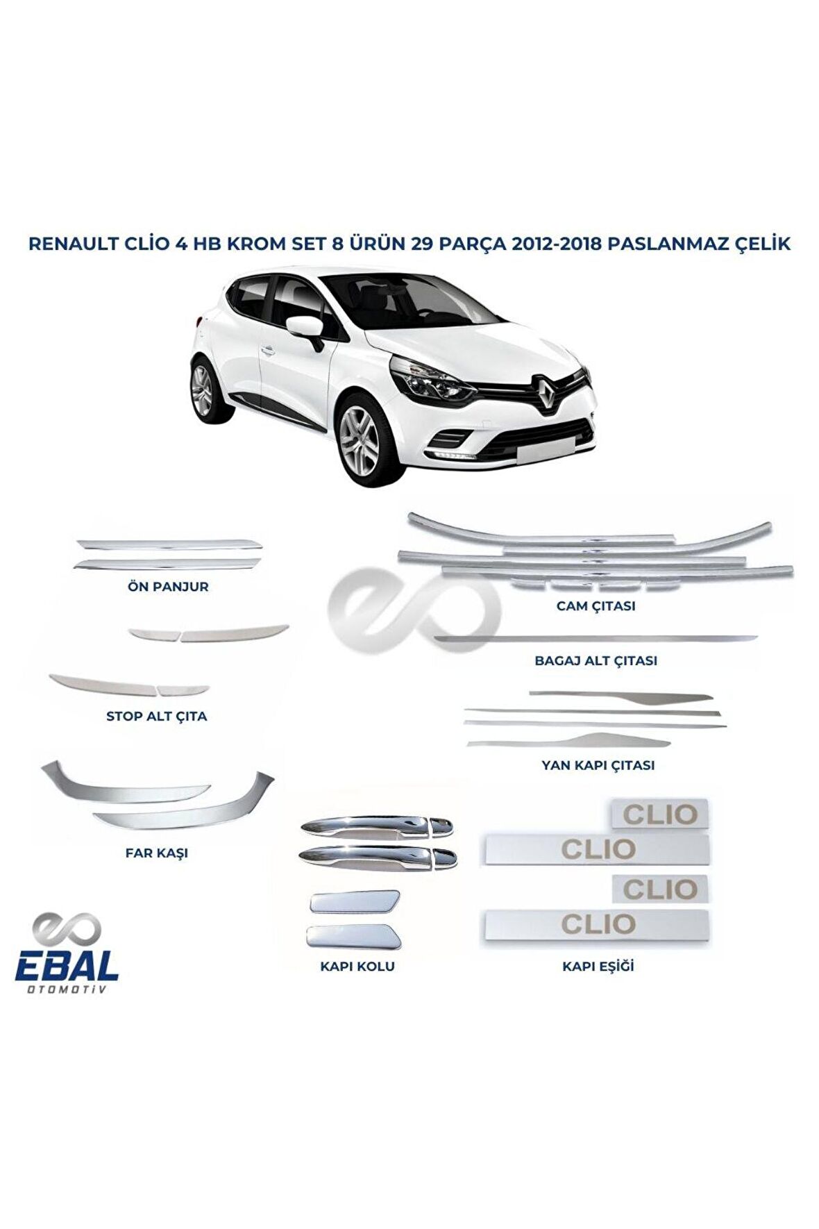 Renault Clio 4 hb krom aksesuar seti 8 ürün 29 parça 2012-2018 Arası P.Çelik