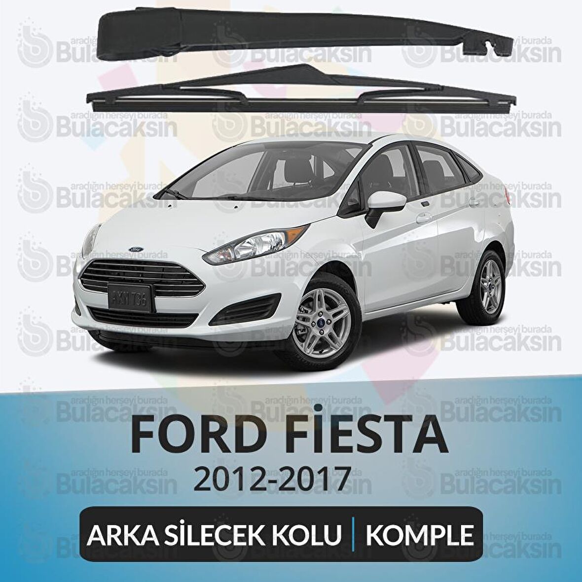 Ford Fiesta 2012-2017 Komple Arka Silecek Kolu ve Süpürgesi Seti