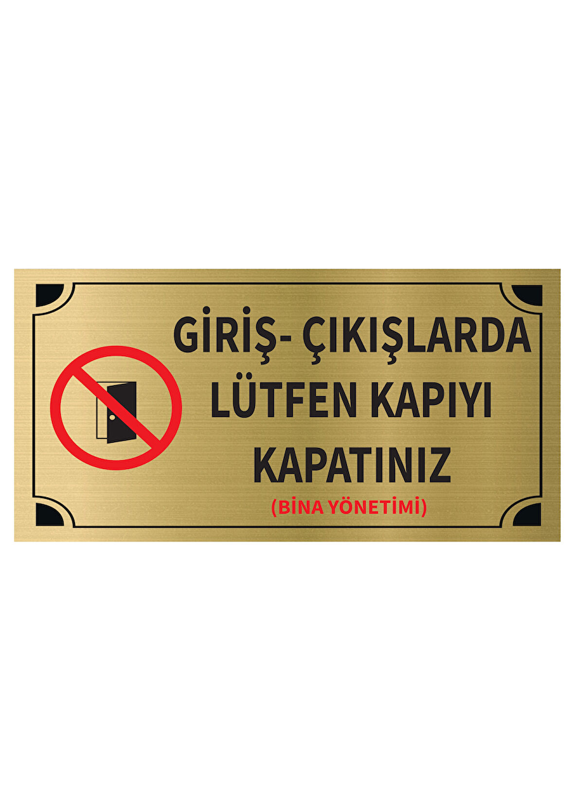 Mayeka Giriş Çıkışlarda Lütfen Kapıyı Kapatınız Levha Altın Metal Yönlendirme Tabelası Kişiye Özel