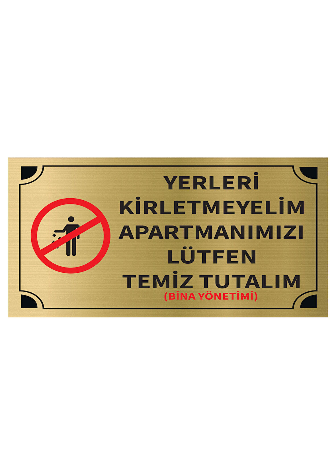 Mayeka Yerleri Kirletmeyelim Apartmanımızı Lütfen Temiz Tutalım Levha Altın Metal Yönlendirme Tabela