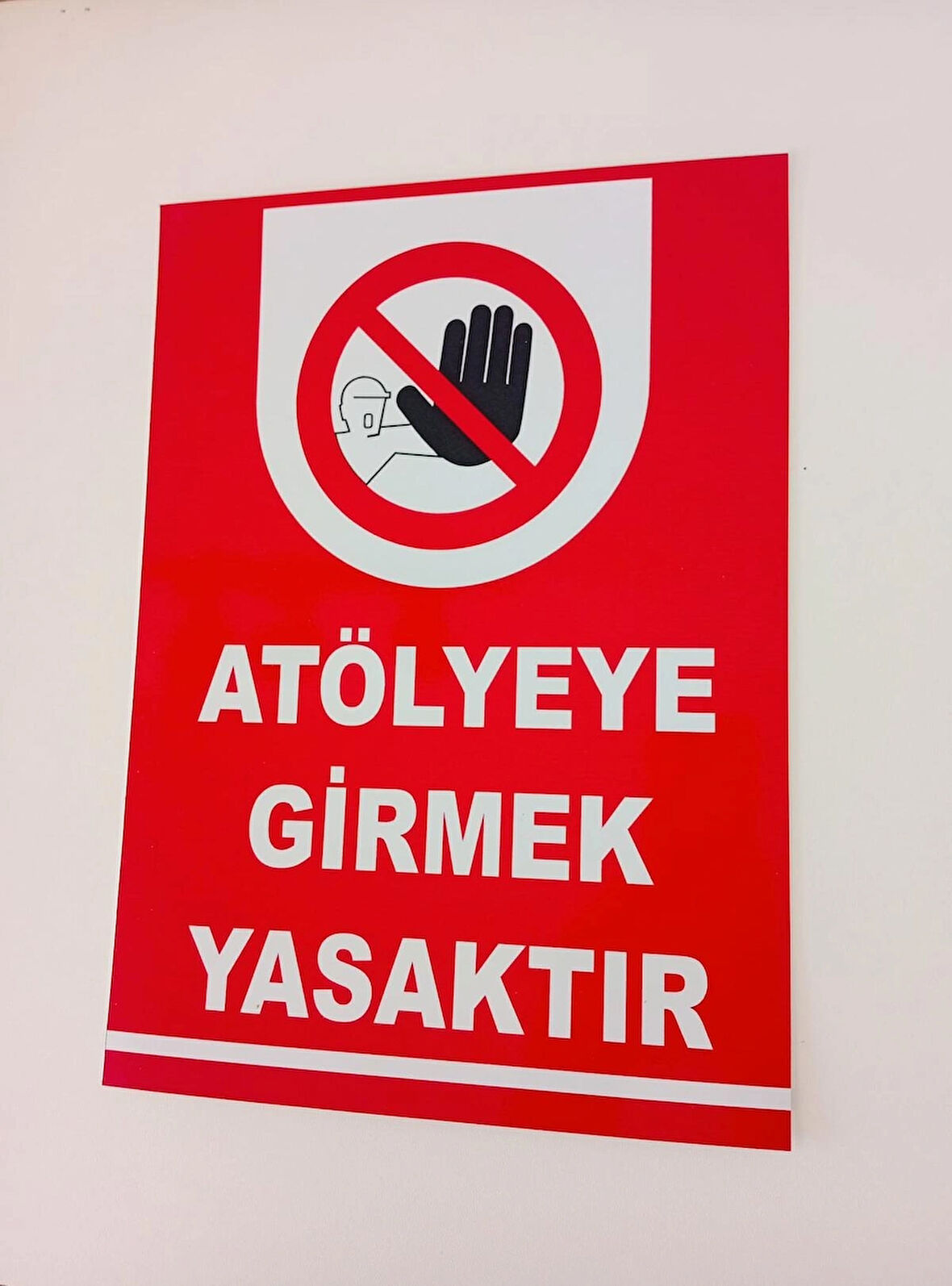 25x35 cm Atölye ye Girmek Yasaktır Uyarı Levhası 3 mm Dekota Levha