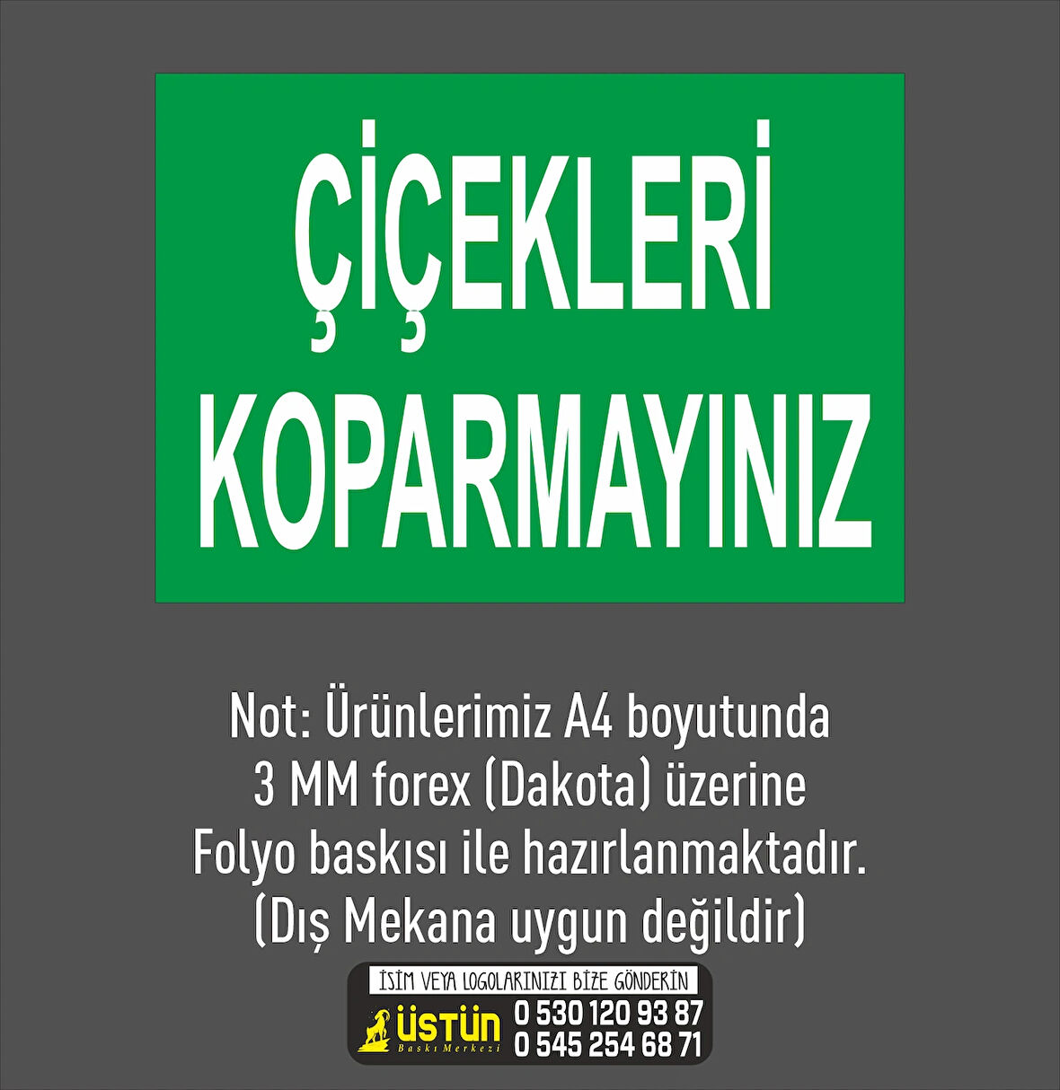  İŞ GÜVENLİĞİ LEVHASI ÇİÇEKLERİ KOPARMAYINIZ