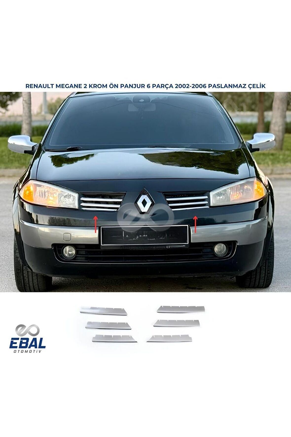 RENAULT MEGANE 2  Krom Ön Panjur 6 Parça 2004-2006 P.Çelik