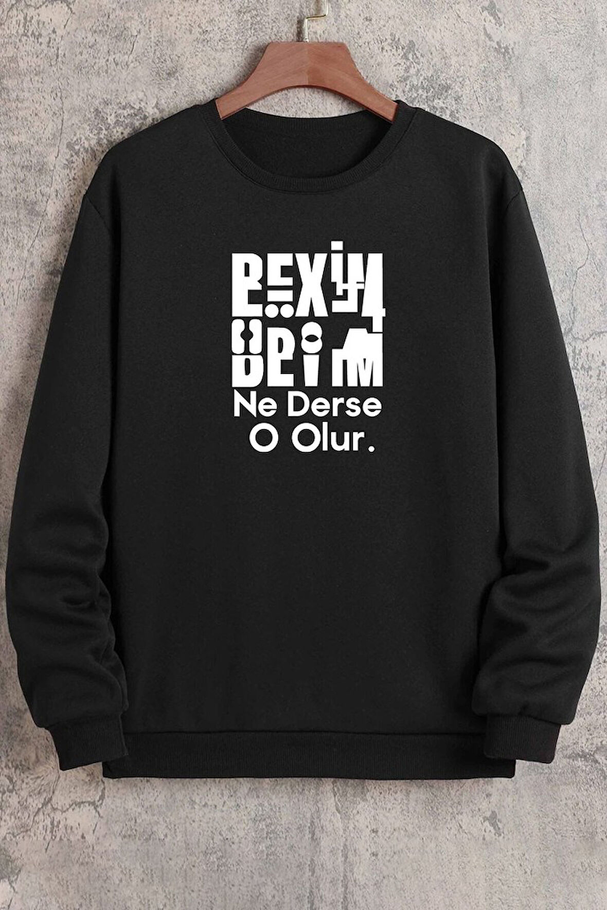 Uyguntarz Unisex Beyim Ne Derse O Olur Baskılı Bisiklet Yaka Sweatshirt