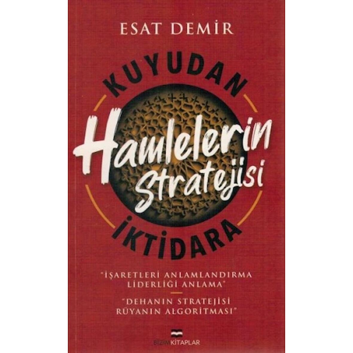 Kuyudan İktidara Hamlelerin Stratejisi