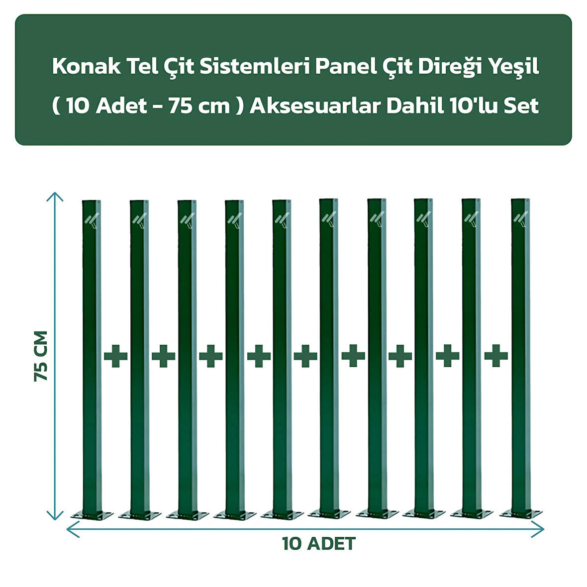 KONAK TEL ÇİT SİSTEMLERİ 10 ADET PANEL ÇİT DİREĞİ 75 CM YEŞİL ASKESUARLAR DAHİL