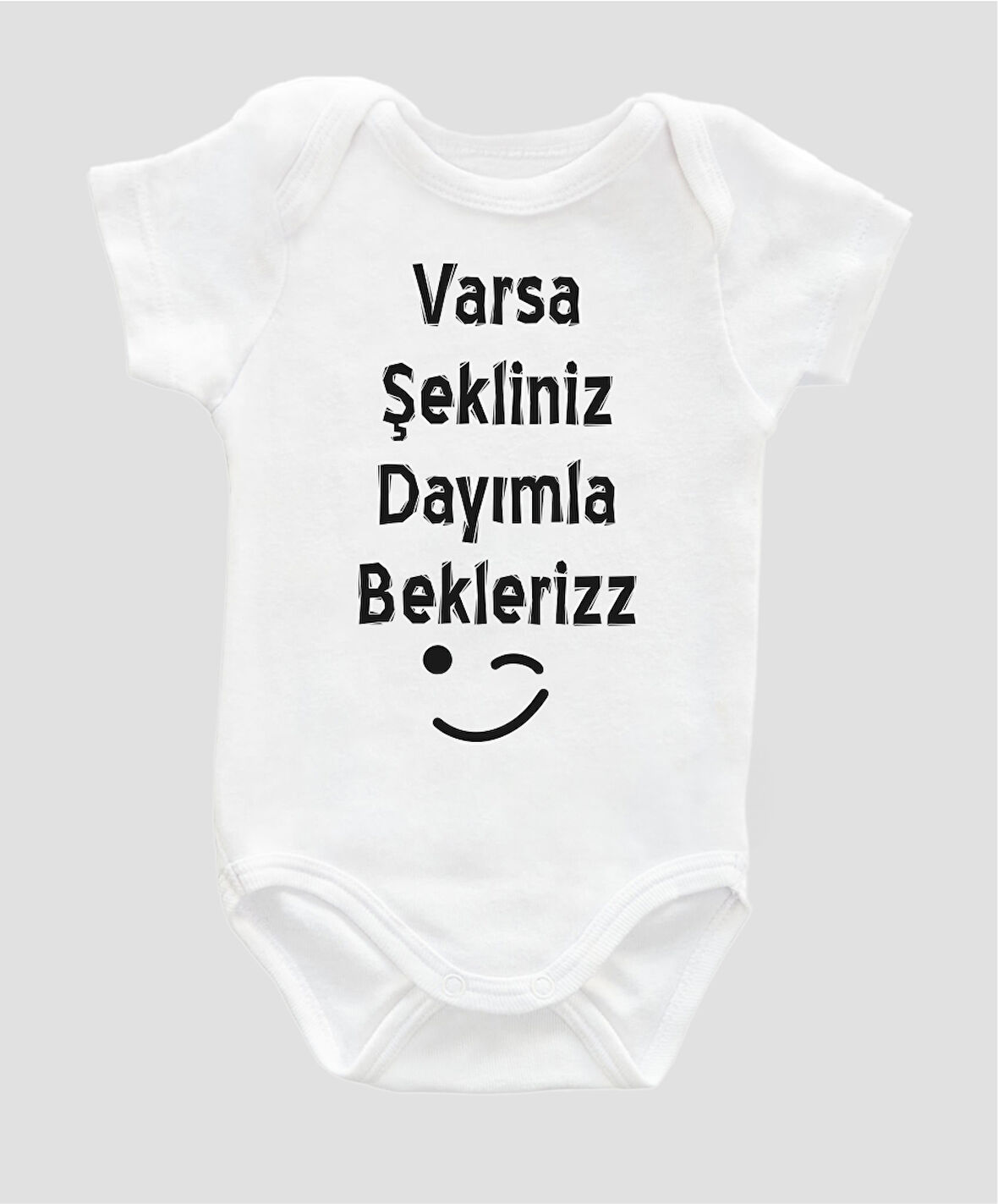 Organik %100 Pamuk Varsa Şekliniz Dayımla Bekleriz Baskılı Bebek Body ZBN059