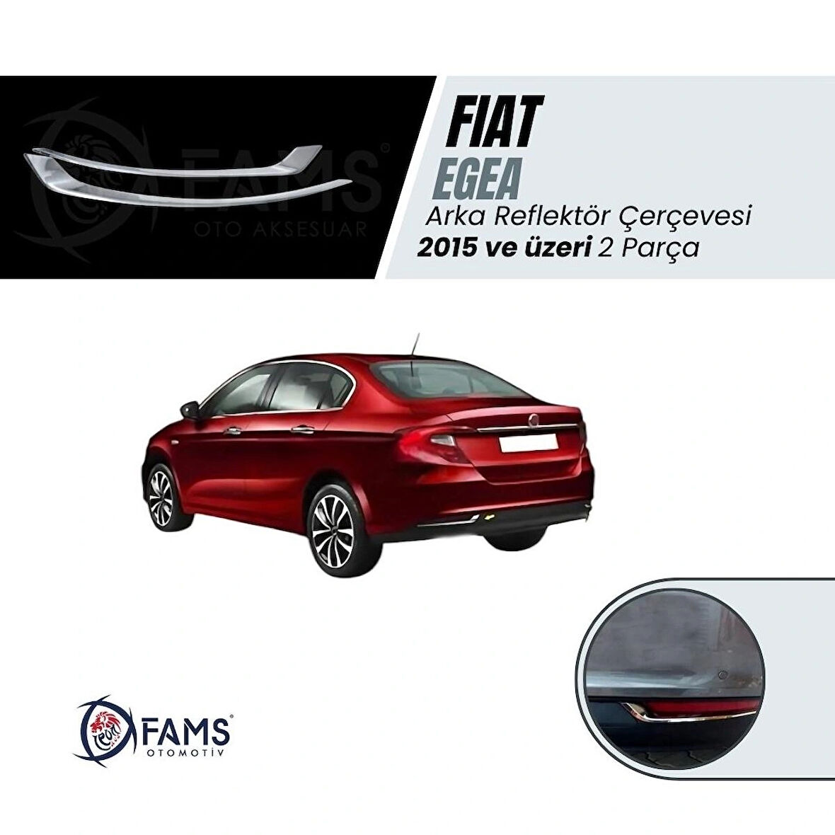 FIAT EGEA 2015> Arka Reflektör Çerçevesi 2 Prç. P.Çelik