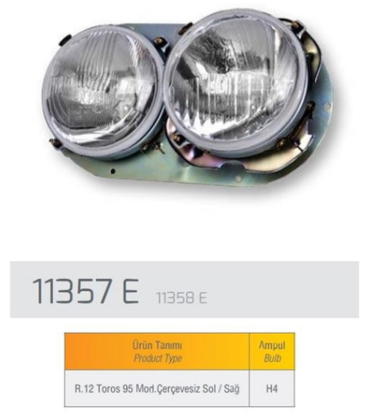 R12 TOROS ÖN SAĞ FAR LAMBASI ÇERÇEVESİZ / FARBA-11358E GNS