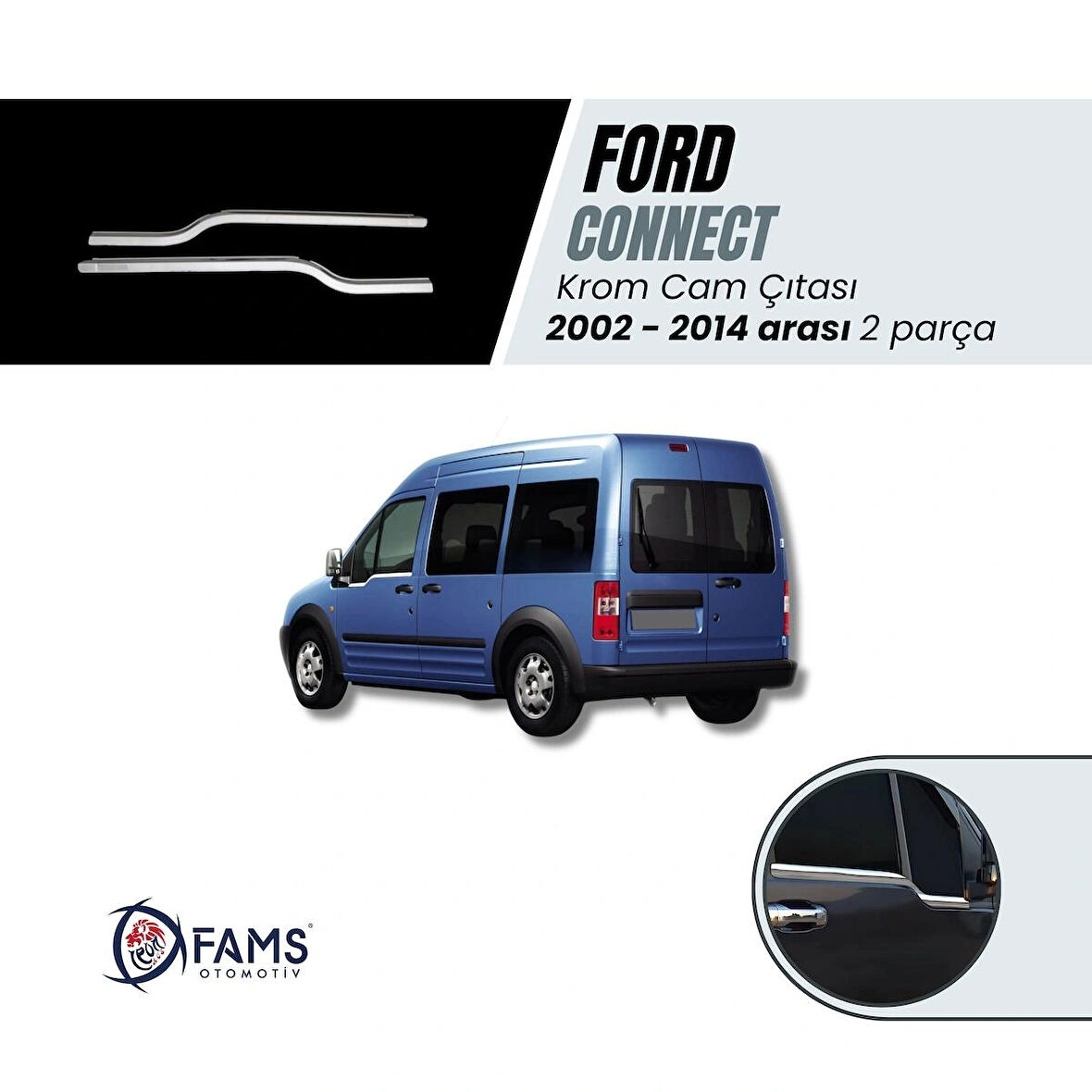 Ford Connect 2002-2014 Krom Cam Çıtası 2 Parça Paslanmaz Çelik Uyumlu