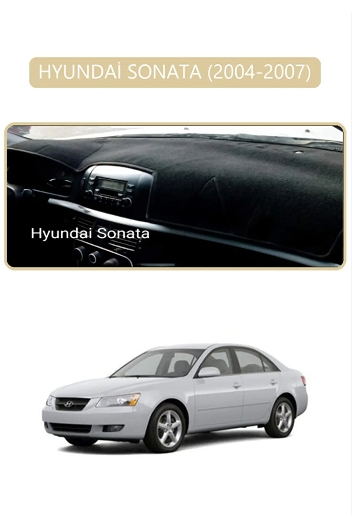 Hyundai Sonata 2004-2007 Torpido Koruma  Halısı -  Bej Kenar