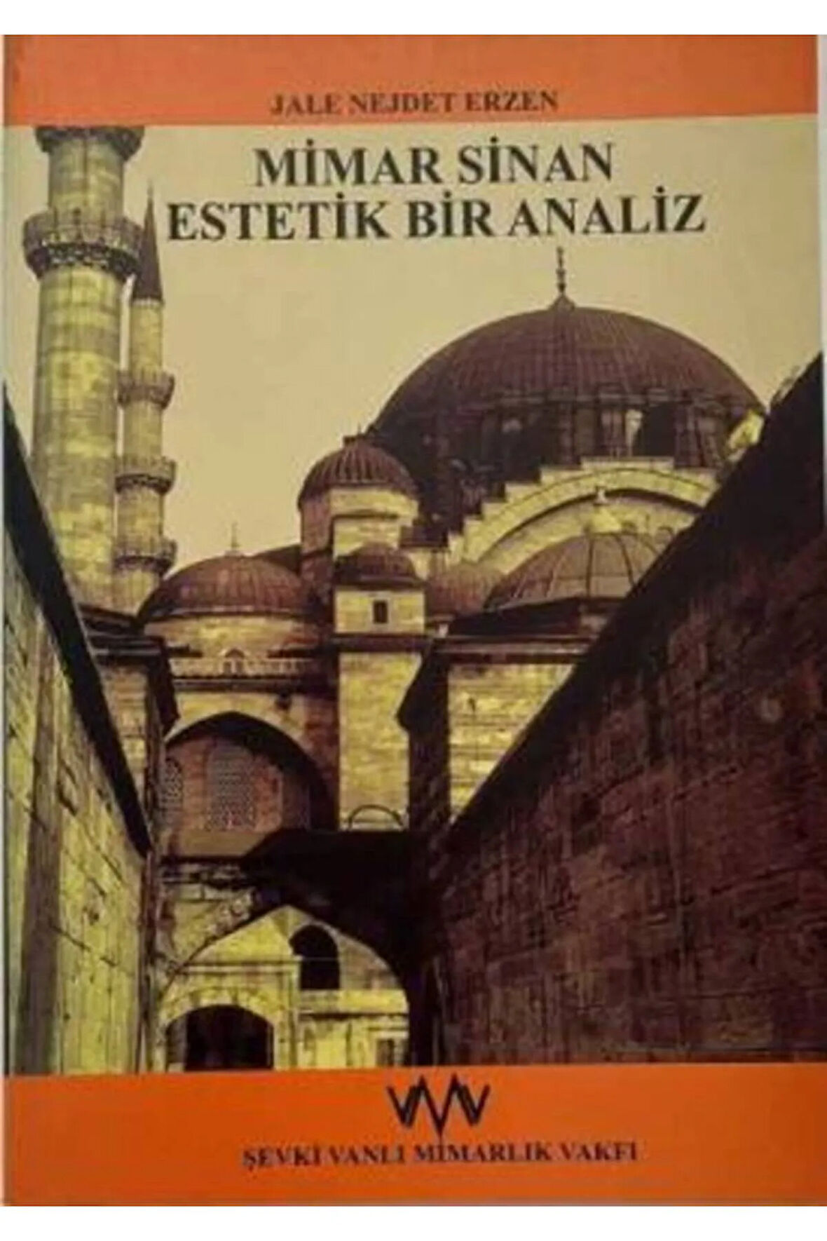 Mimar Sinan: Estetik Bir Analiz- Jale Nejdet Erzen