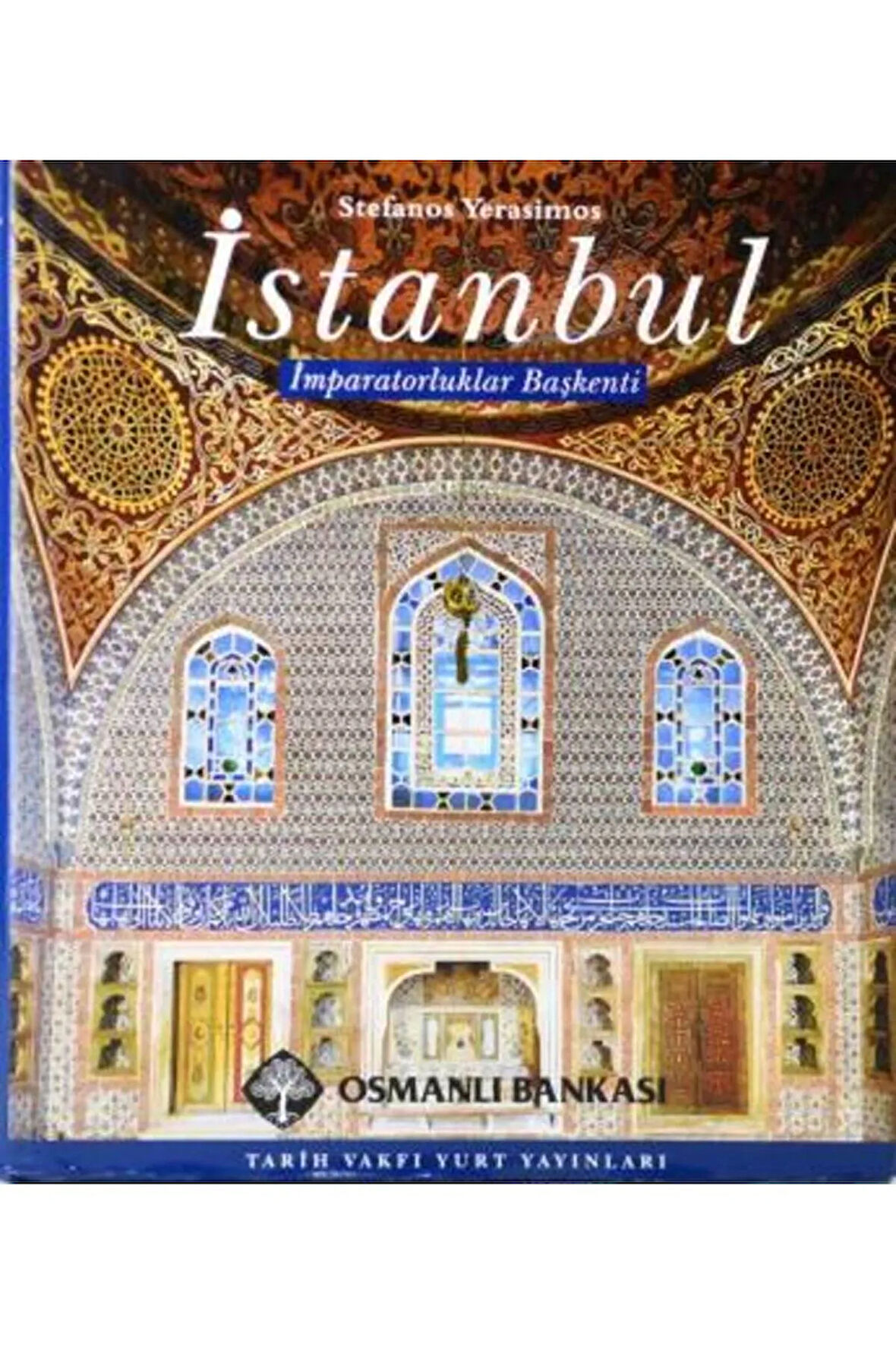 İstanbul: İmparatorluklar Başkenti- Stefanos Yerasimos