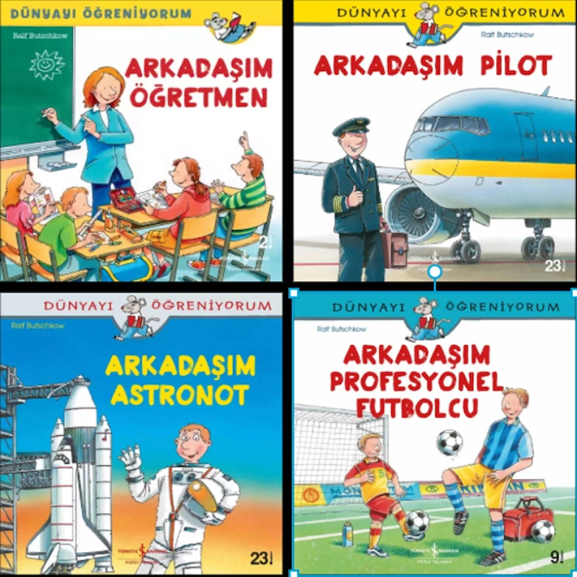 DÜNYAYI ÖĞRENİYORUM ARKADAŞIM ÖĞRETMEN - ARKADAŞIM PİLOT - ARKADAŞIM ASTRONOT - ARKADAŞIM PROFESYONEL FUTBOLCU