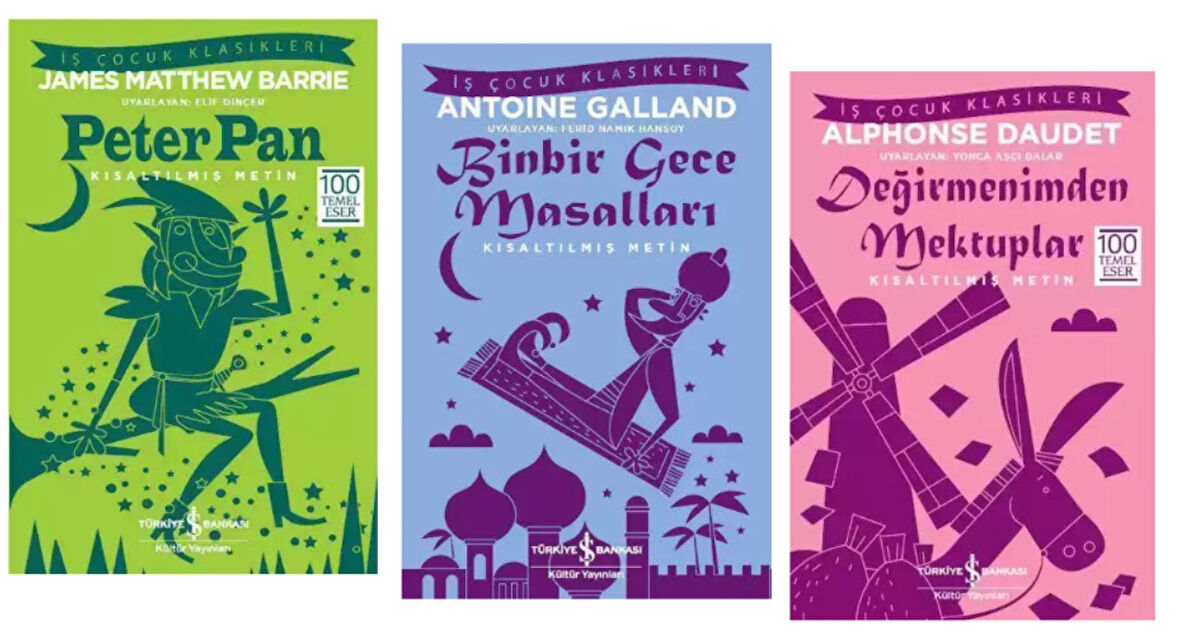 100 TEMEL ESER PETER PAN - BİNBİR GECE MASALLARI - DEĞİRMENİMDEN MEKTUPLAR - KISALTILMIŞ METİN