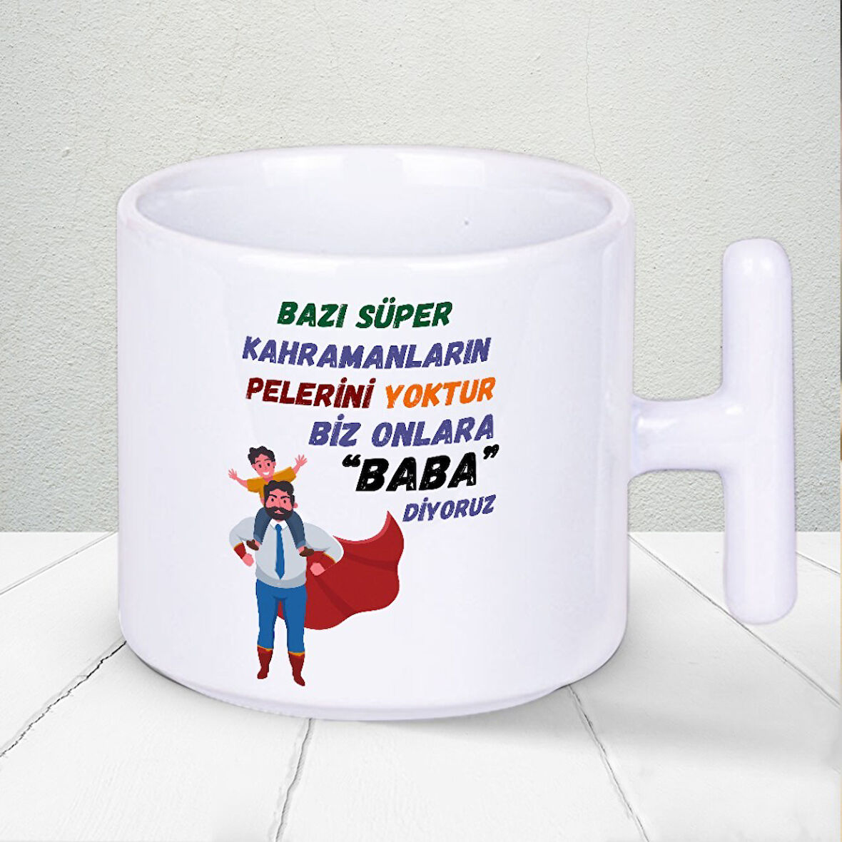 Babalar Gününde Süper Babanızı Unutulmaz Bir Hediyeyle Şaşırtın! Babalar Gününe Özel Hediyelik T Kupa