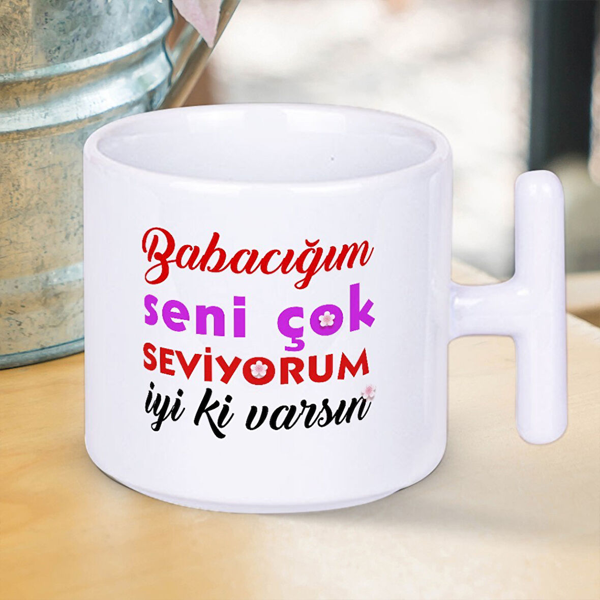 Babacığım Seni Çok Seviyorum İyi ki Varsın Yazılı Babalar Gününe Özel T Kupa Bardak